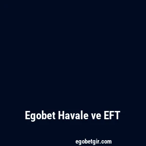 Egobet Havale ve EFT